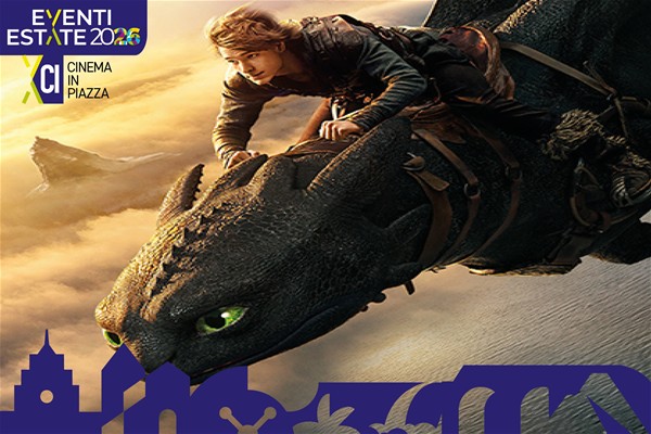 DRAGON TRAINER (Live Action) - Cinema in Piazza